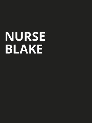 Nurse Blake, Crouse Hinds Theater, Syracuse