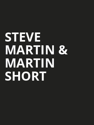 Steve Martin & Martin Short Poster