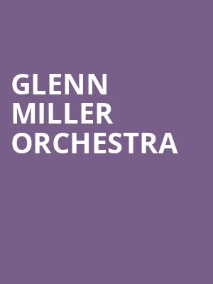 Glenn Miller Orchestra, Crouse Hinds Theater, Syracuse