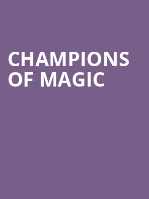 Champions of Magic, Crouse Hinds Theater, Syracuse