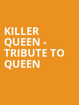 Killer Queen Tribute to Queen, Landmark Theatre, Syracuse