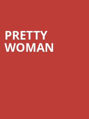 Pretty Woman, Landmark Theatre, Syracuse