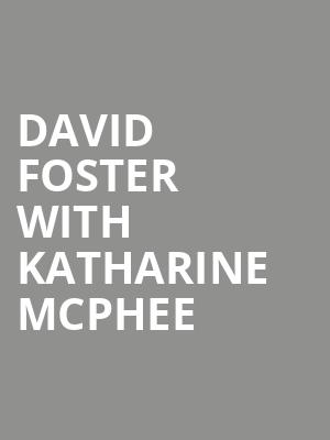 David Foster with Katharine McPhee, The Vine at Del Lago Resort and Casino, Syracuse