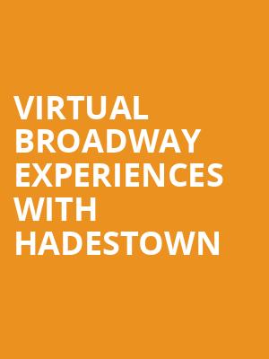 Virtual Broadway Experiences with HADESTOWN, Virtual Experiences for Syracuse, Syracuse