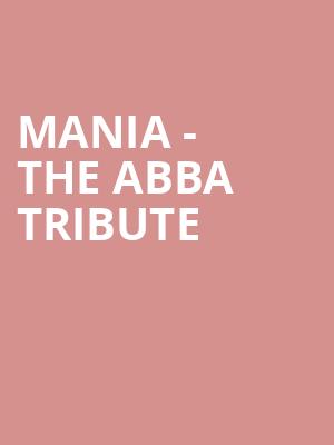 MANIA The Abba Tribute, Mulroy Civic Center, Syracuse