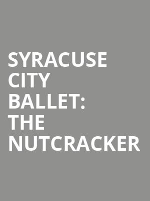 Syracuse City Ballet: The Nutcracker Poster