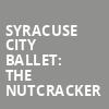 Syracuse City Ballet The Nutcracker, Crouse Hinds Theater, Syracuse