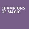 Champions of Magic, Crouse Hinds Theater, Syracuse