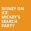 Disney on Ice Mickeys Search Party, Upstate Medical University Arena, Syracuse