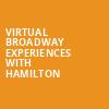 Virtual Broadway Experiences with HAMILTON, Virtual Experiences for Syracuse, Syracuse