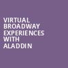Virtual Broadway Experiences with ALADDIN, Virtual Experiences for Syracuse, Syracuse