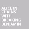 Alice in Chains with Breaking Benjamin, St Josephs Health Amphitheater at Lakeview, Syracuse